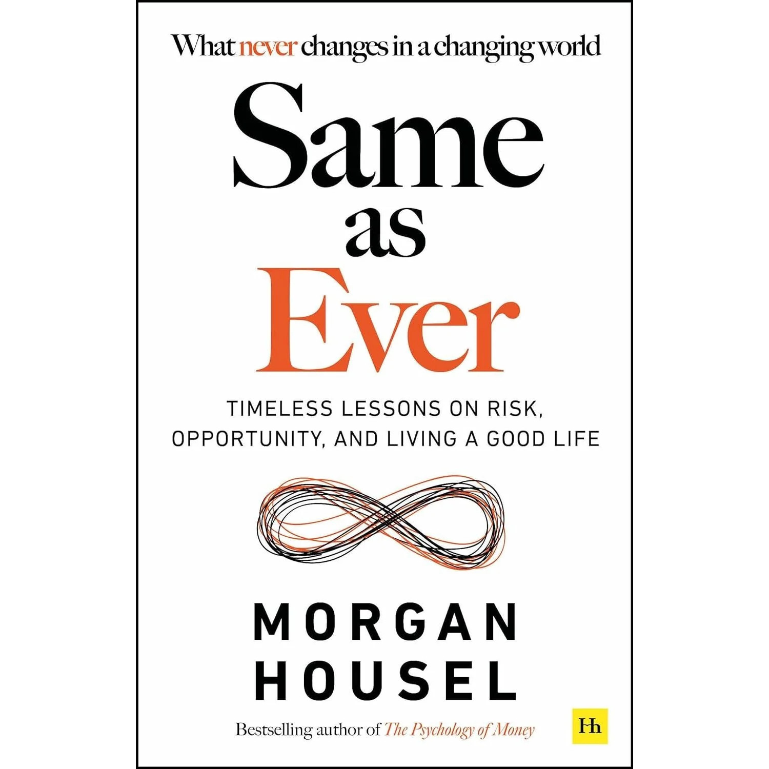 Same as Ever Timeless Lessons on Risk, Opportunity and Living a Good Life by Mo