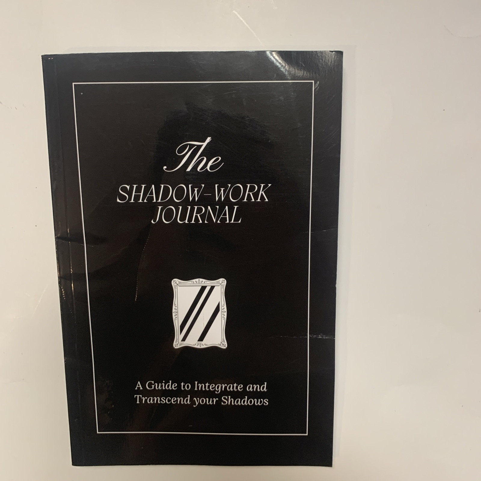 The Shadow Work Journal A Guide to Integrate and Transcend your Shadows