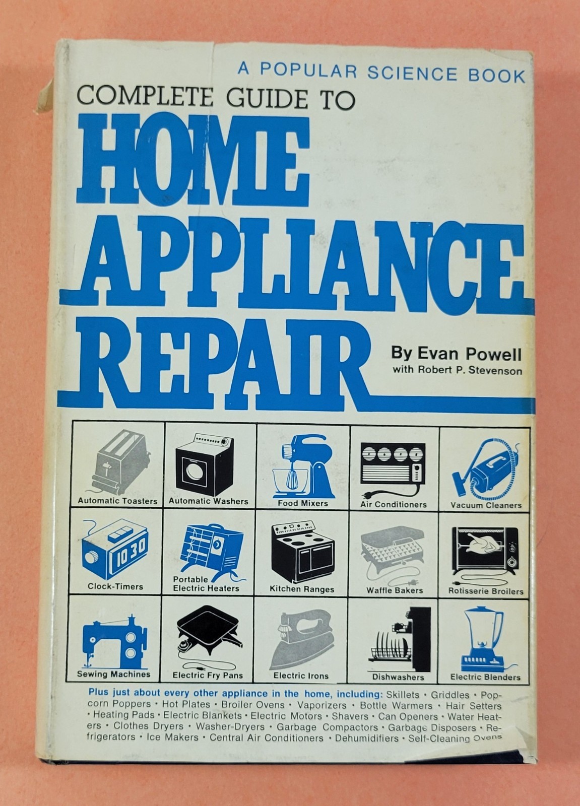 *L) Complete Guide To Home Appliance Repair by Evan Powell (1974 Popular Science