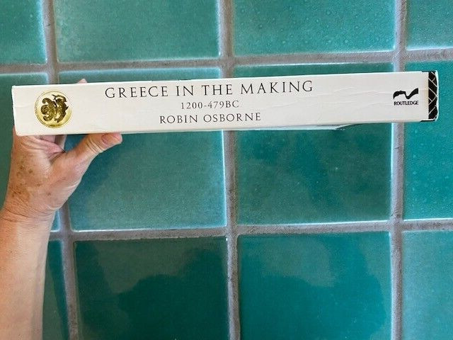 Greece in the Making, 1200-479 BC : From the Dark Ages… Robin Osborne PB 1996