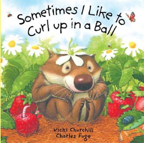 Sometimes I Like to Curl Up in a Ball – Board book By Churchill, Vicki – GOOD