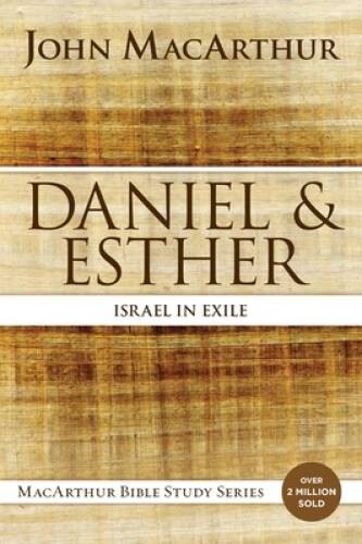 Daniel and Esther: Israel in Exile (MacArthur Bible Studies) – ACCEPTABLE