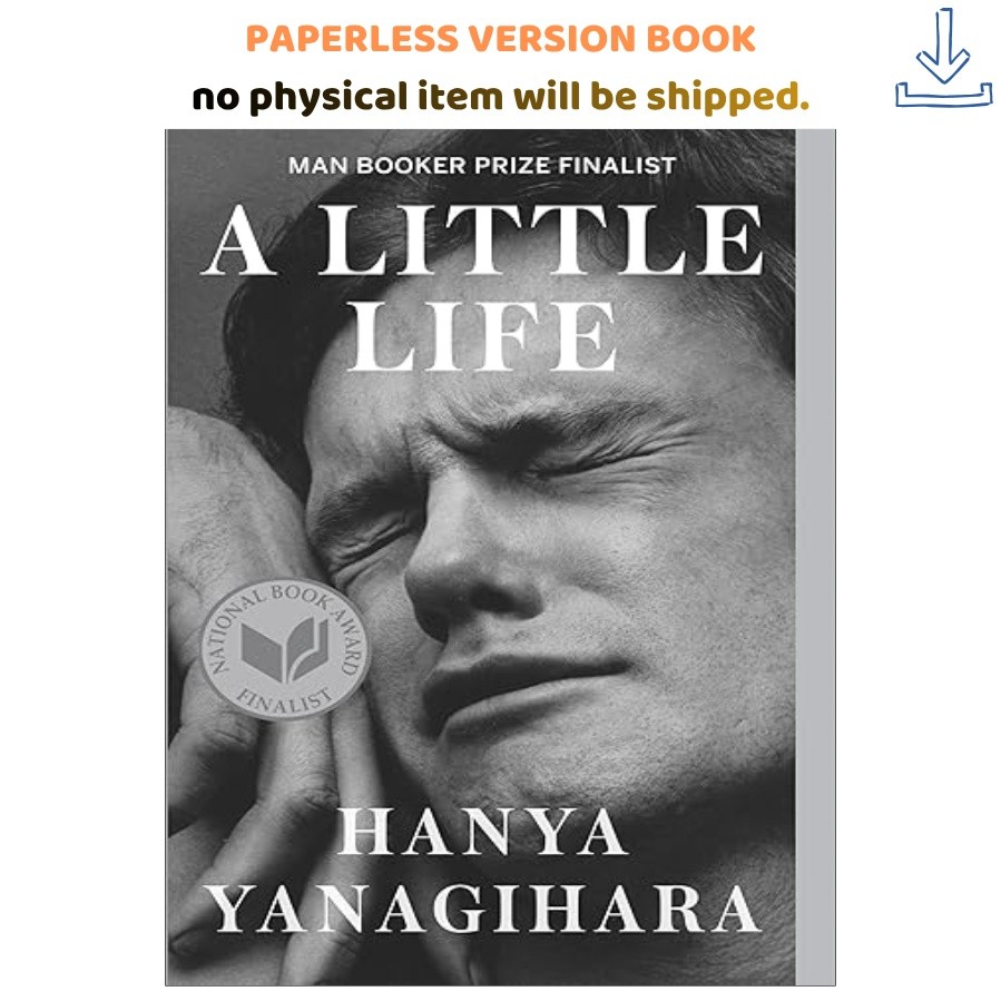 A Little Life: A Novel, Hanya Yanagihara 2015