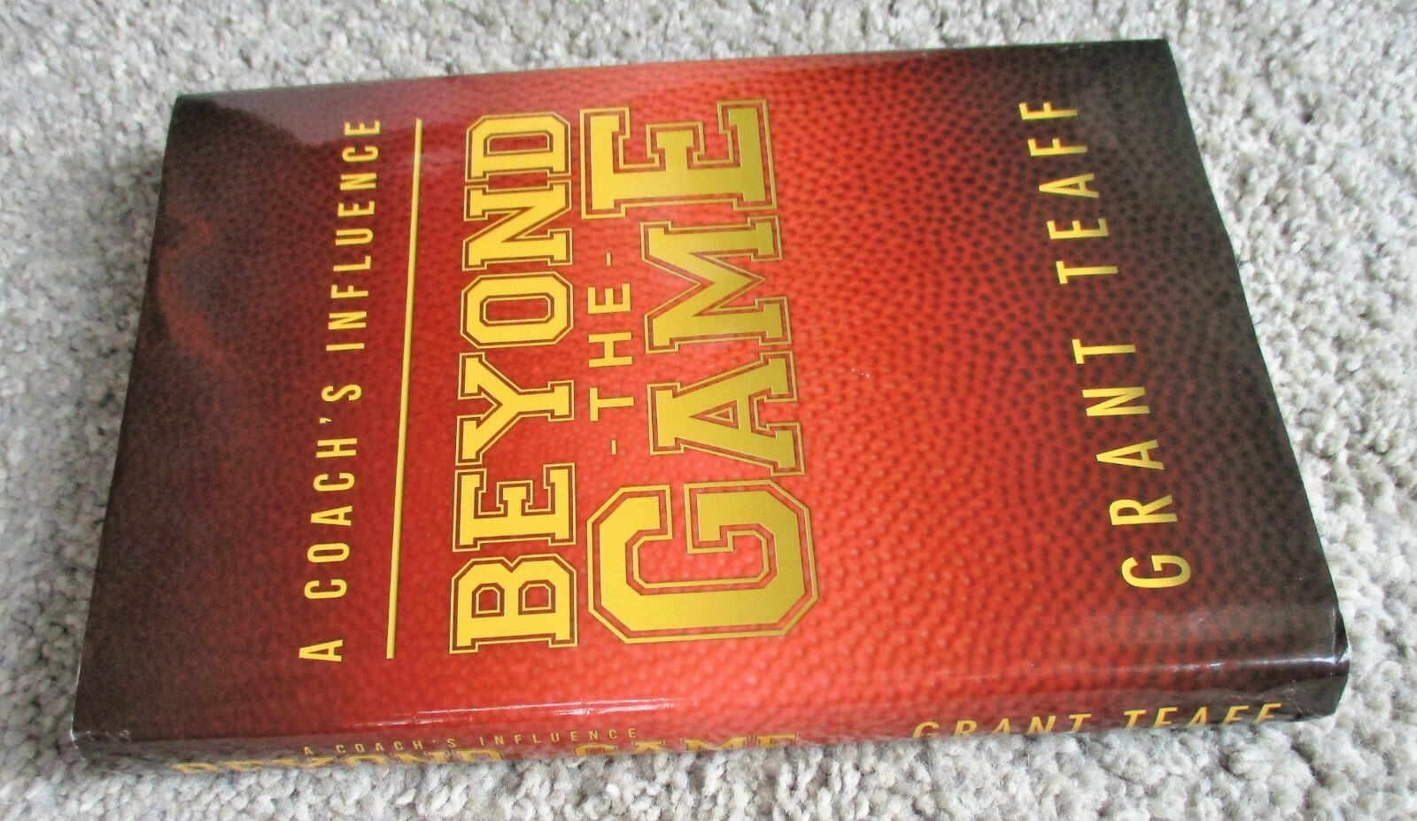 A COACH’S INFLUENCE: BEYOND THE GAME (2012) Grant Teaff SIGNED – Baylor Bears