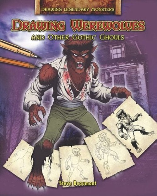 Drawing Werewolves and Other Gothic Ghouls Hardcover Steve Beaumo
