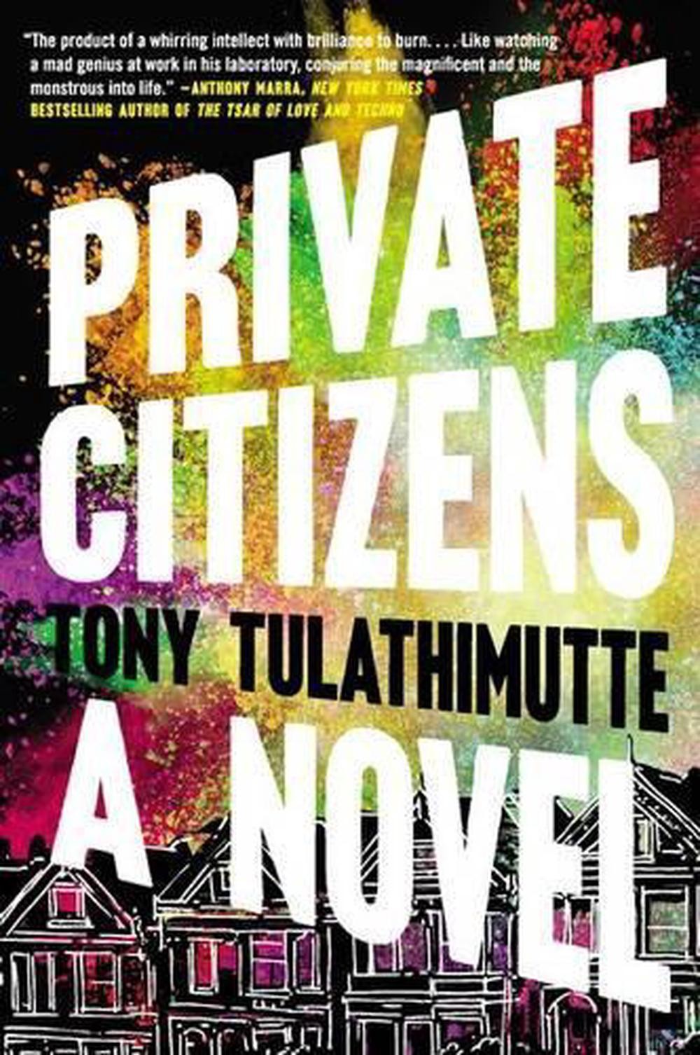 Private Citizens: A Novel by Tony Tulathimutte (English) Paperback Book