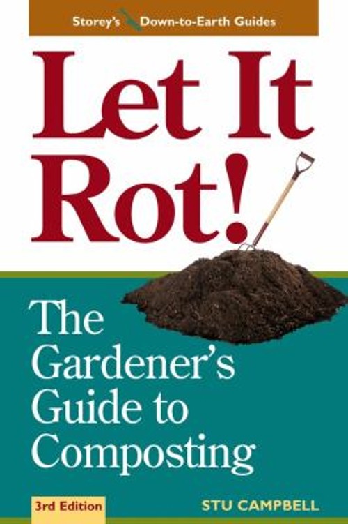 Let It Rot! : The Gardener’s Guide to Composting Third Edition St