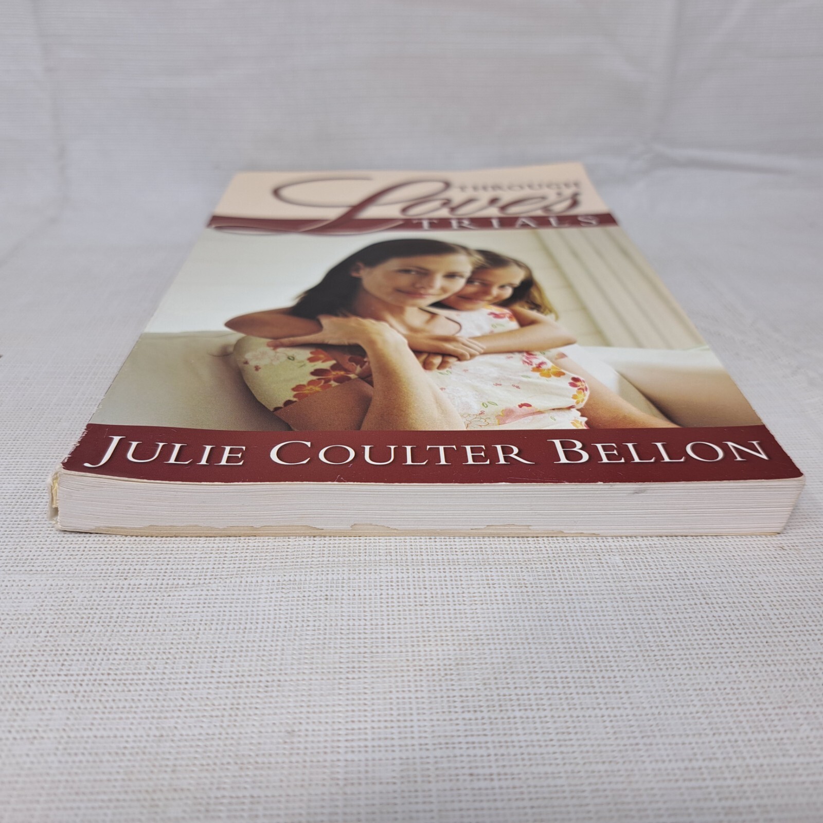 Through Love’s Trials by Julie Coulter Bellon Signed
