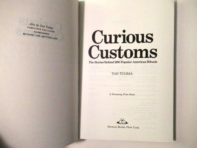 CURIOUS CUSTOMS-Stories Behind 296 Popular American Rituals-210 pages of Fun