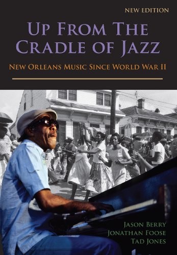 UP FROM THE CRADLE OF JAZZ: NEW ORLEANS MUSIC SINCE WORLD By Jason Berry VG