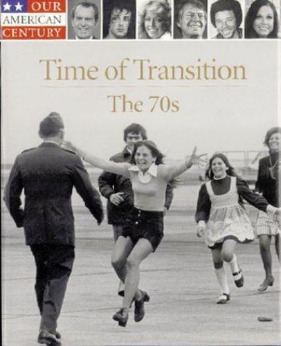 Time of Transition : The 70’s by Time-Life Books Editors (1999, Hardcover)