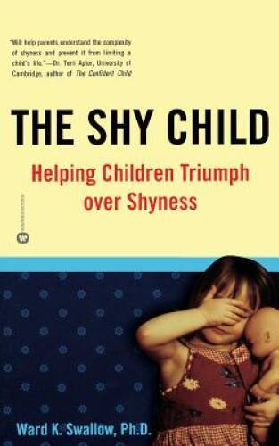The Shy Child: Helping Children Triumph over Shyness – Paperback – GOOD