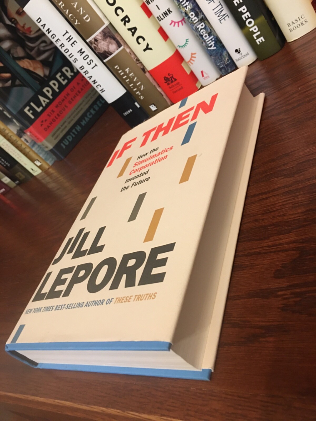 If Then. Jill Lepore. 1st HC Ptg Liveright 2020. Fine Unread