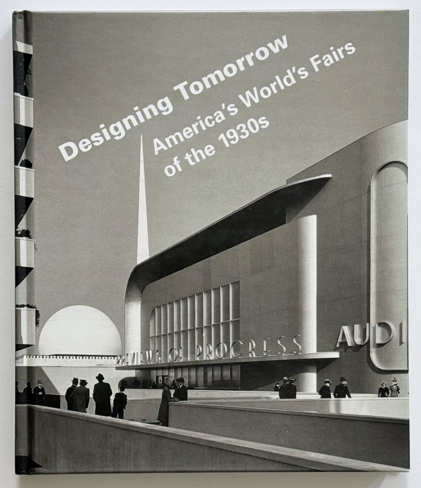 Designing Tomorrow : America’s World’s Fairs of The 1930s by Rydell & Schiavo HC