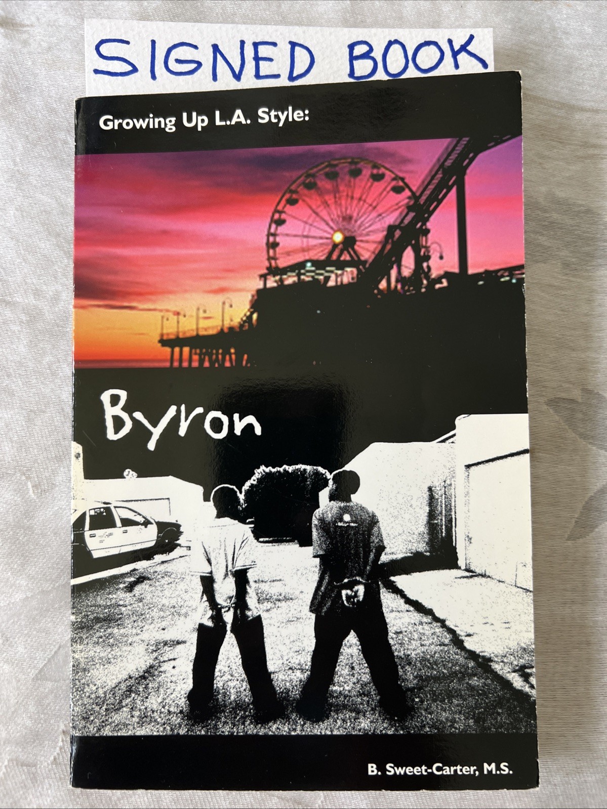 SIGNED – Growing Up L.A. Style: Byron by Bettye Sweet-Carter, MS Excellent cond