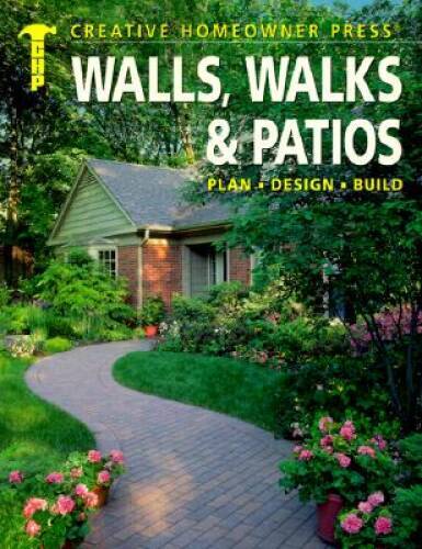 Walls, Walks & Patios : Plan – Design – Build – Paperback – GOOD