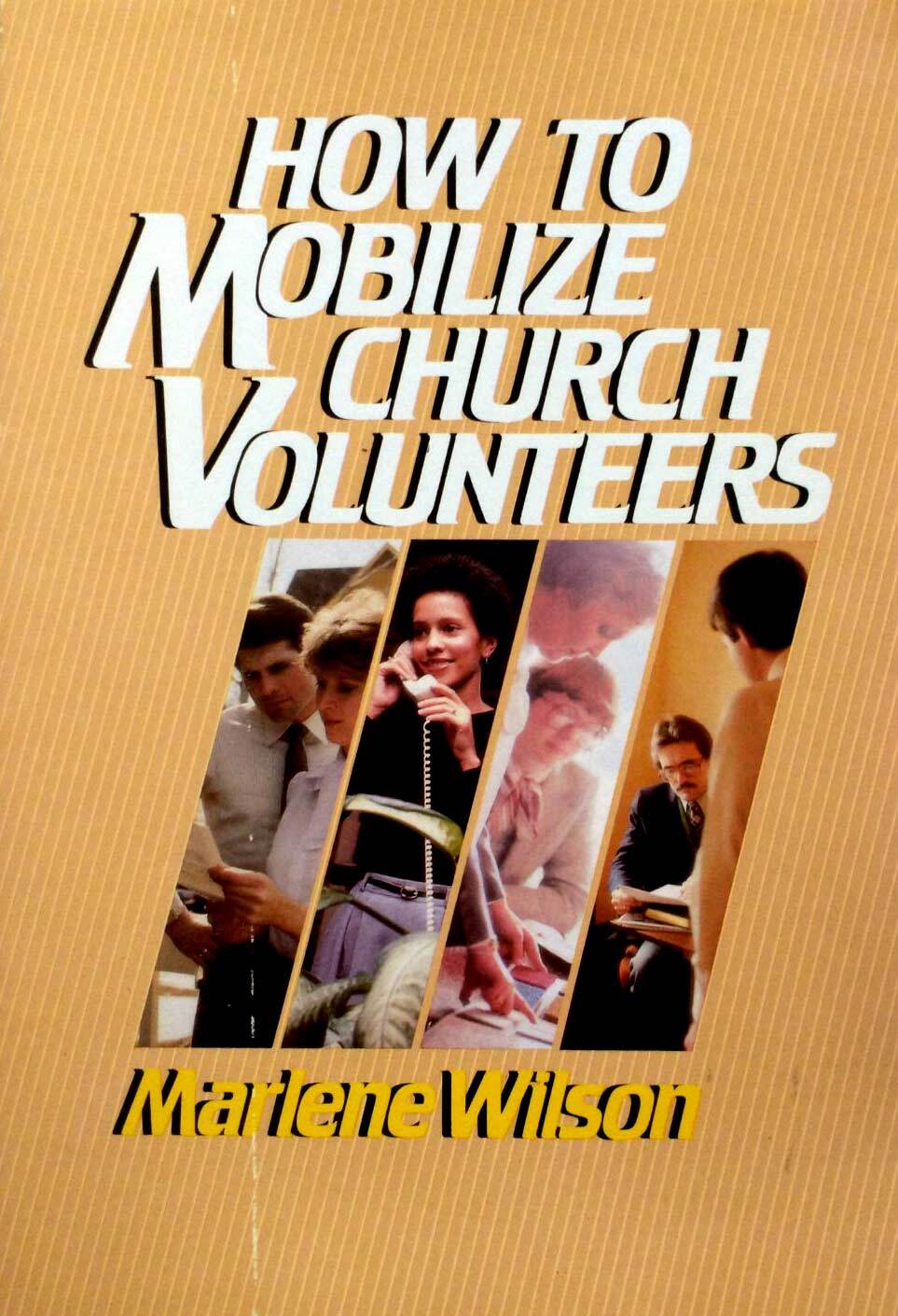 How To Mobilize Church Volunteers by Marlene Wilson / 1983 Paperback