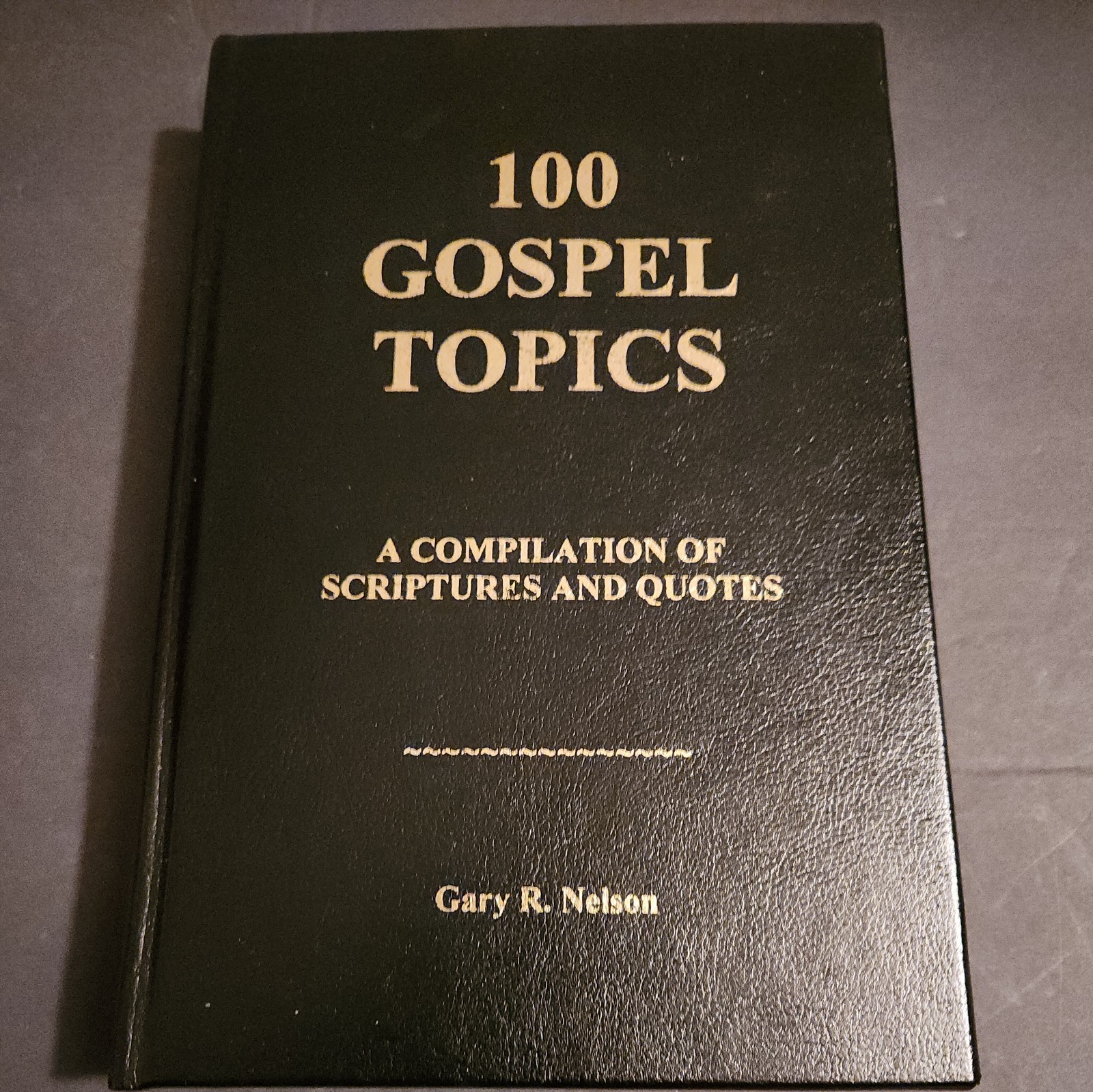 100 GOSPEL TOPICS, A Compilation Of Scriptures And Quotes, Hc. Signed &Ins