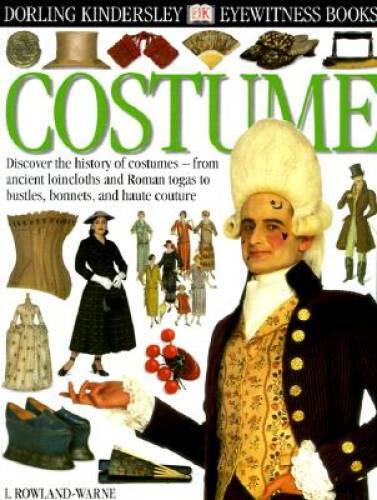 Eyewitness: Costume – Hardcover By Rowland-Warne, L – GOOD