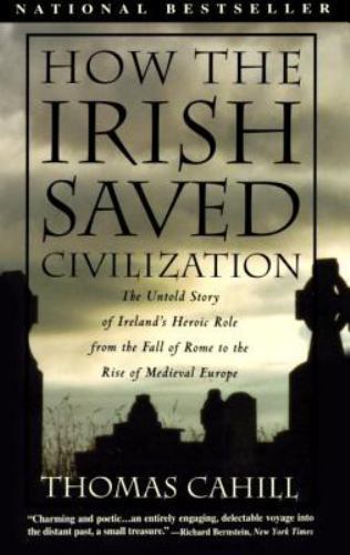 How the Irish Saved Civilization: The Unto- paperback, 0385418493, Thomas Cahill