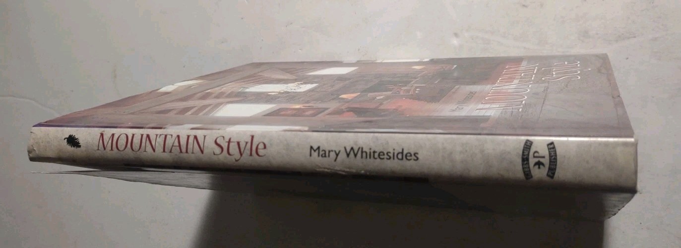 Mountain Style by Mary Whitesides. Hardcover Book. Gibbs-Smith Publisher.