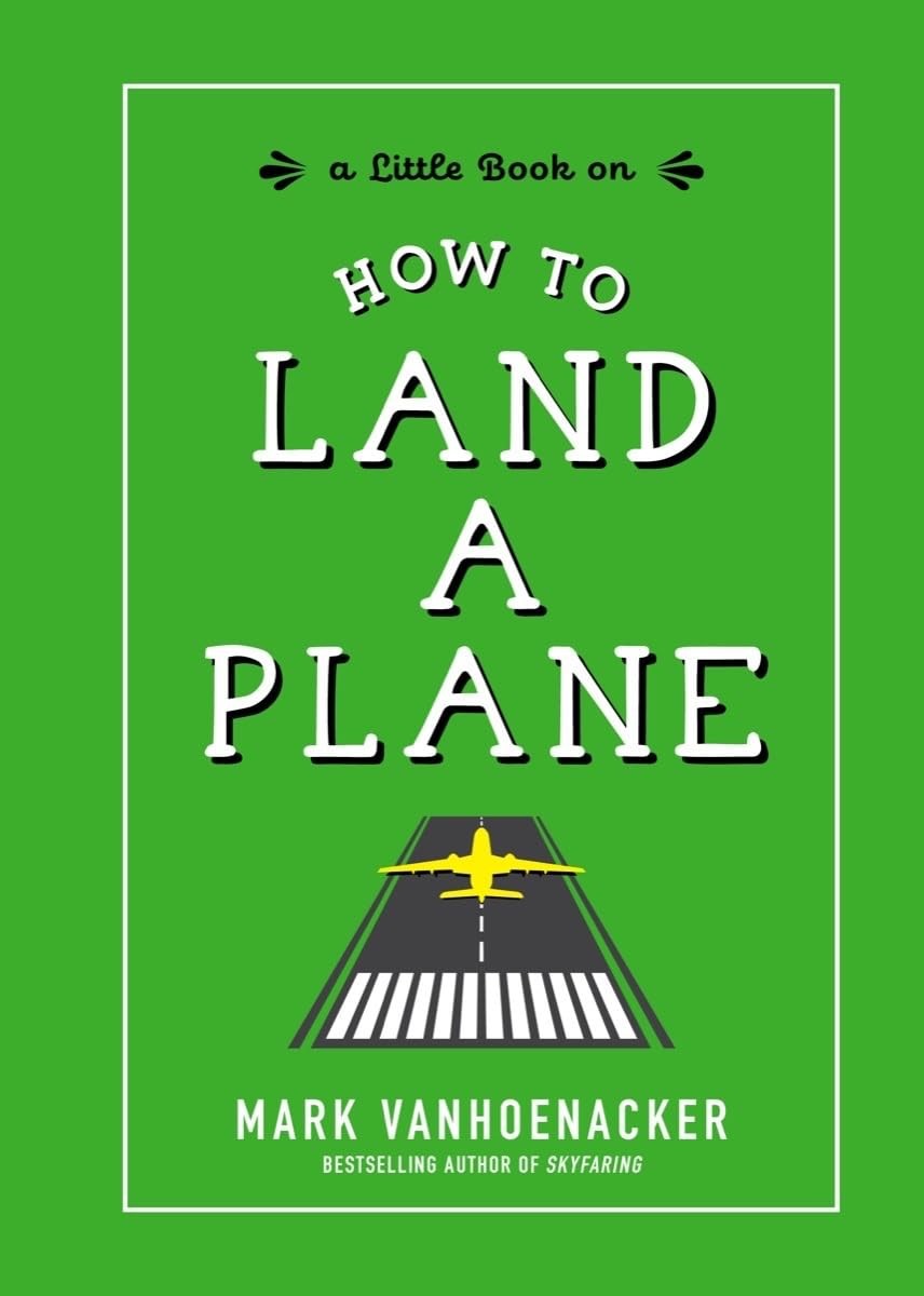 How to Land a Plane – hardcover Vanhoenacker, Mark