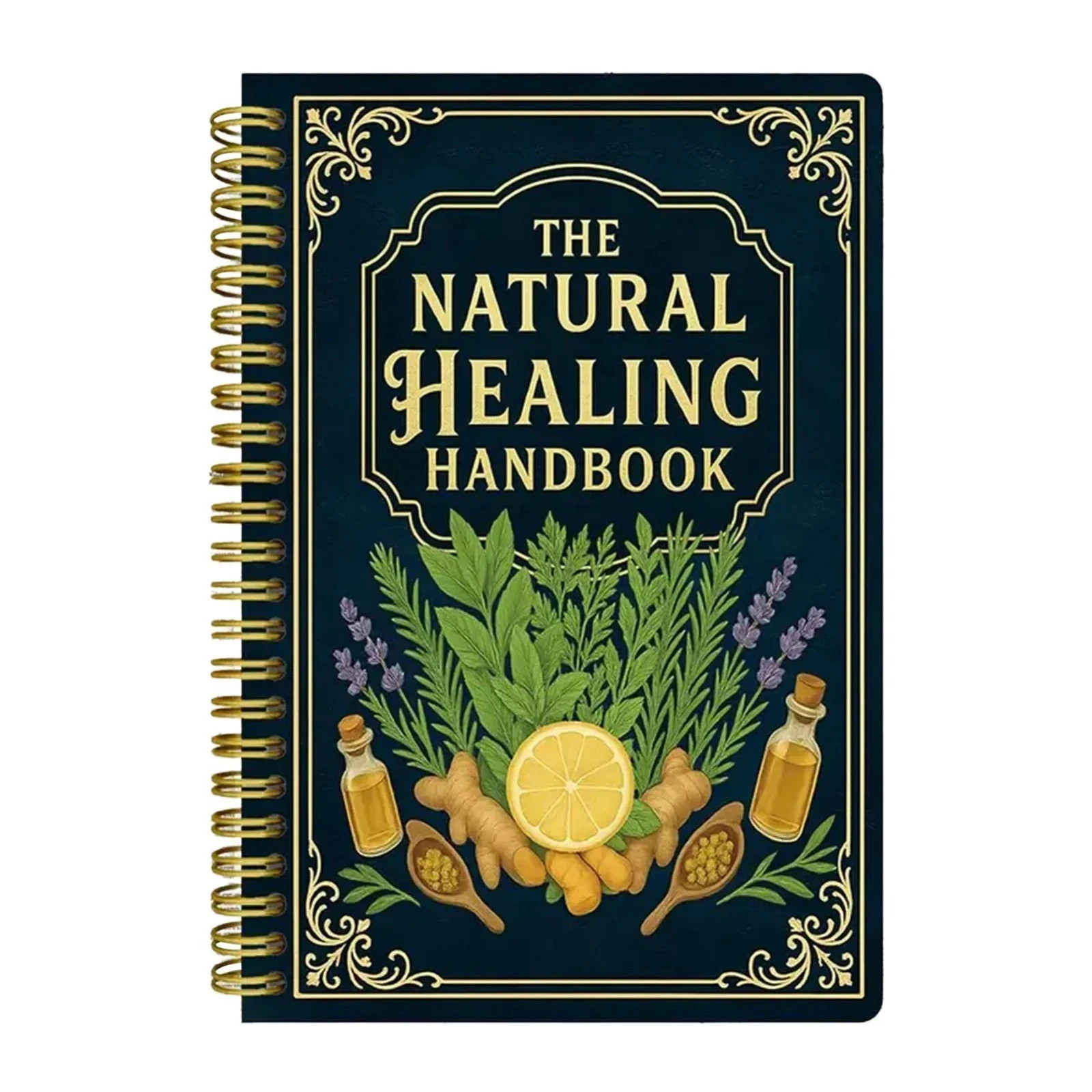 The Natural Healing Handbook Spiral-Bound Guide for Herbal Remedies & Natural