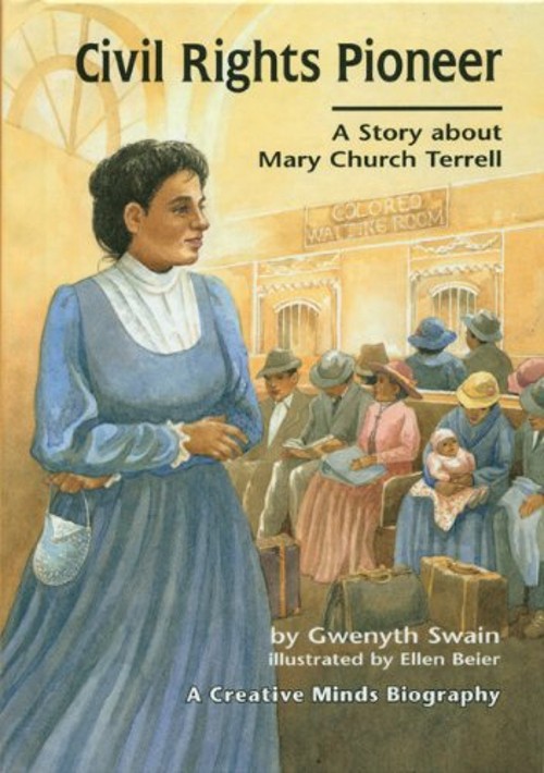 Civil Rights Pioneer : A Story about Mary Church Terrell Gwenyth