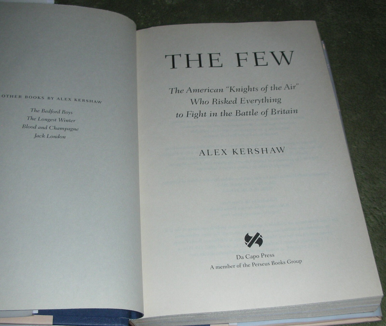 THE FEW by Alex Kershaw 2006 HC/DJ ~ 1st Edition / 1st Printing + Cover