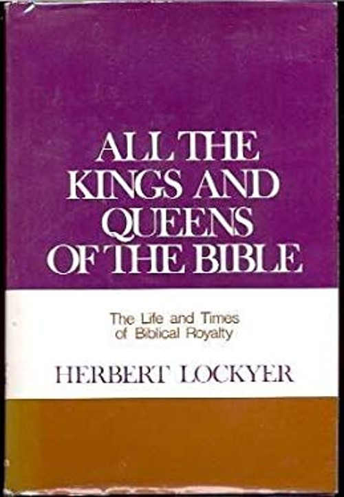 All the Kings and Queens of the Bible Hardcover Herbert Lockyer