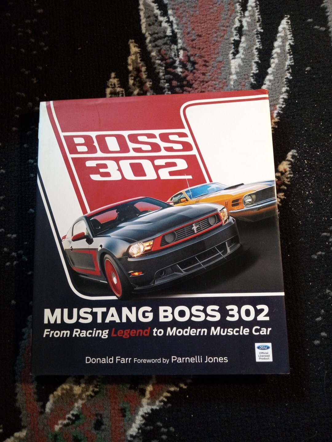MUSTANG BOSS 302: FROM RACING LEGEND TO MODERN MUSCLE CAR By Donald Farr 1st ED.