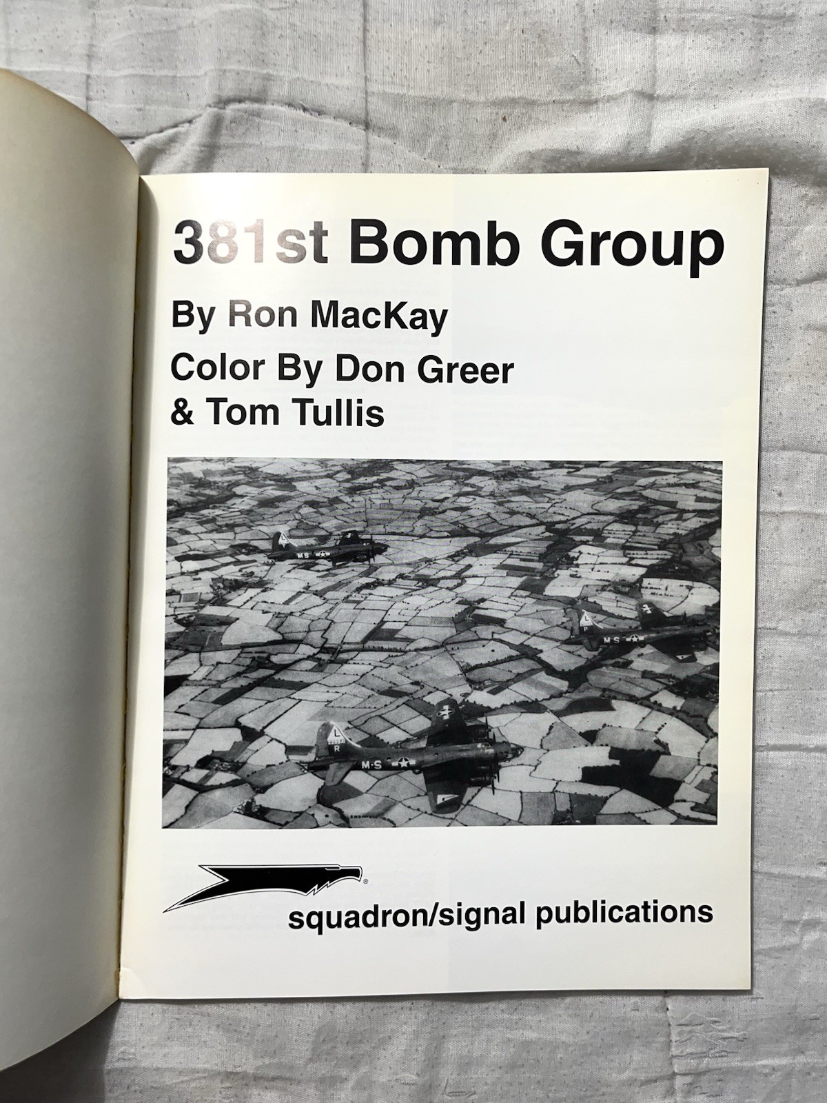SQUADRON SIGNAL 381ST BOMB GROUP BY RON MACKAY 1994 1st Edition