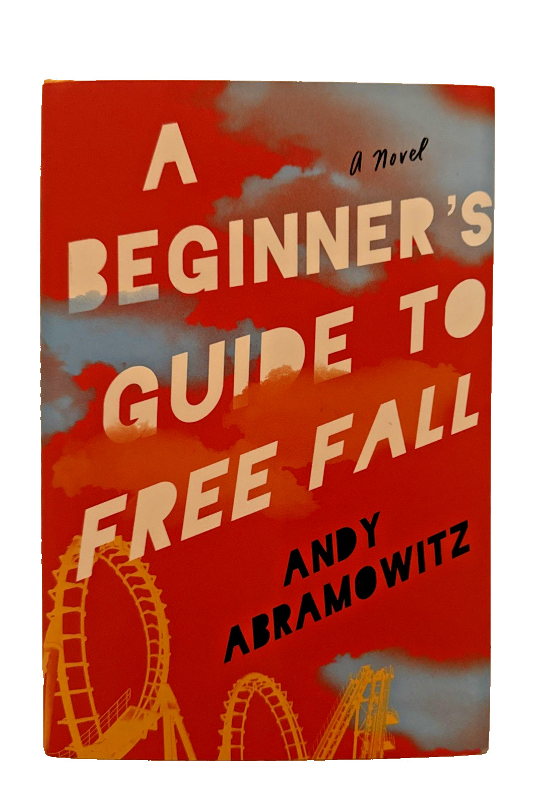 „A Beginner’s Guide to Free Fall“ by Andy Abramowitz (Hardcover)