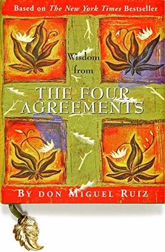 Wisdom from the Four Agreements – Hardcover, by Don Miguel Ruiz – Very Good b