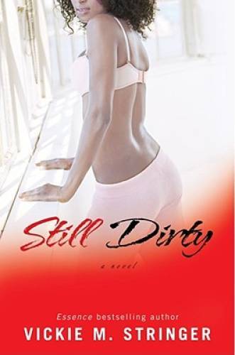 Still Dirty: A Novel – Hardcover By Stringer, Vickie M. – GOOD