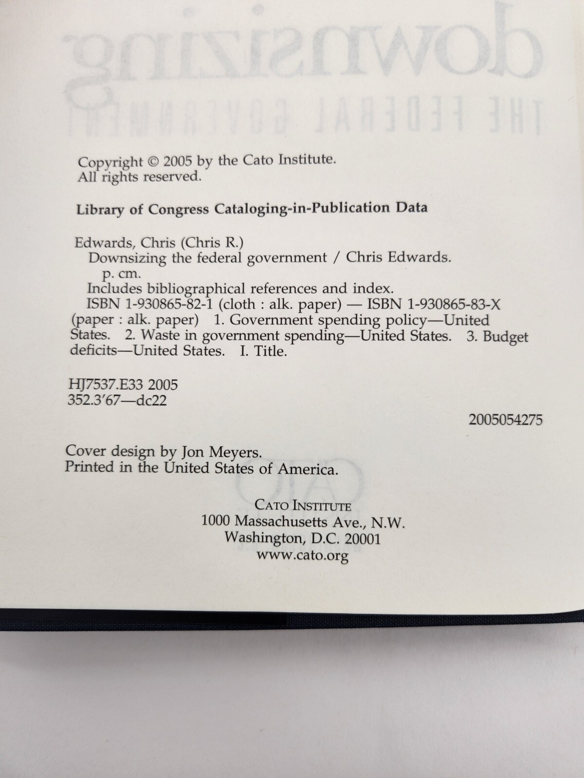 Downsizing the Federal Government; Chris Edwards, Cato Institute 2005 (HC/DJ)