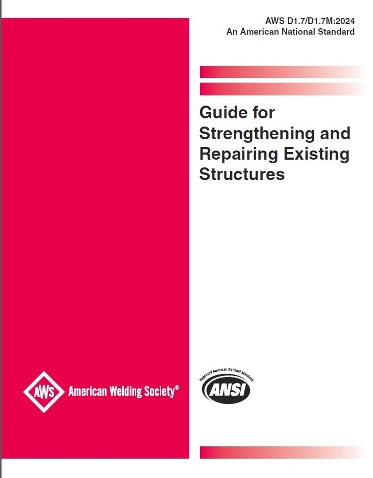 AWS D1.7/D1.7M:2024 – GUIDE FOR STRENGTHENING AND REPAIRING EXISTING STRUCTURES
