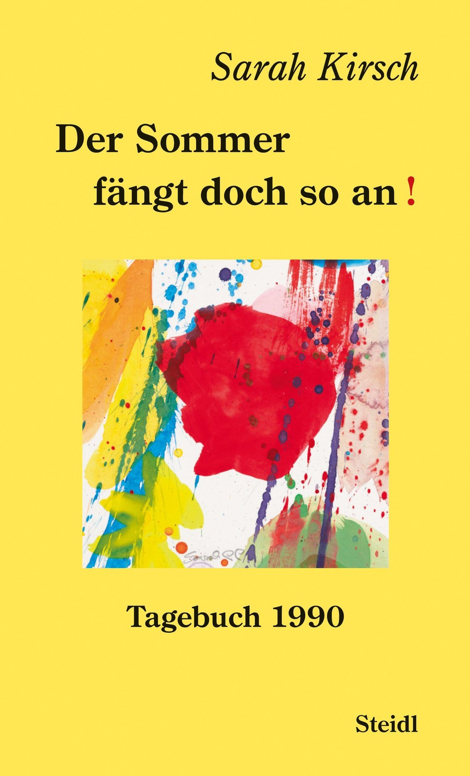Sarah Kirsch Der Sommer fängt doch so an!