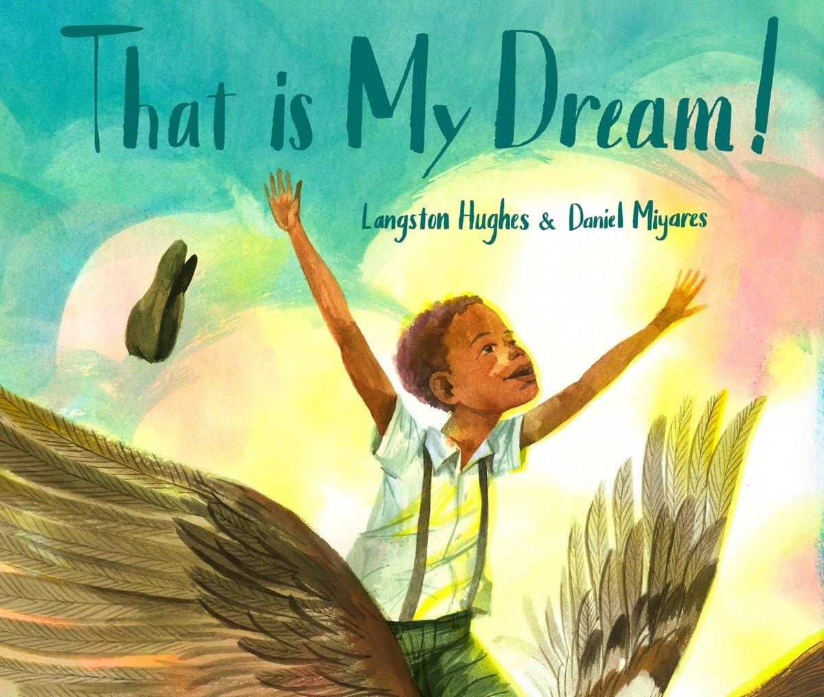 That Is My Dream!: A picture book of Langston Hughes’s „Dream Variation“