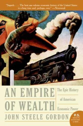 An Empire of Wealth: The Epic History of American Economic Power – GOOD