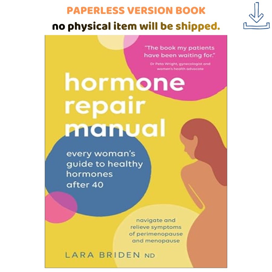 Hormone Repair Manual: Every Woman’s Guide to Healthy Horm, Lara Briden ND 2021