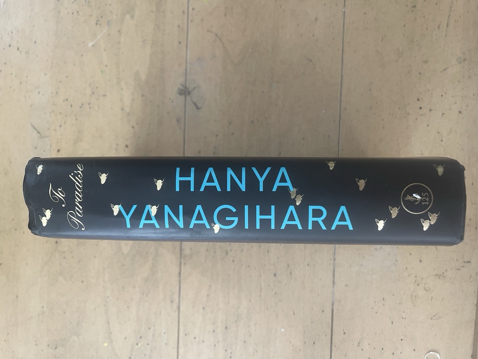 To Paradise. Hanya Yanagihara. Signed 1st HC Ptg Doubleday 2022. Fine Unread