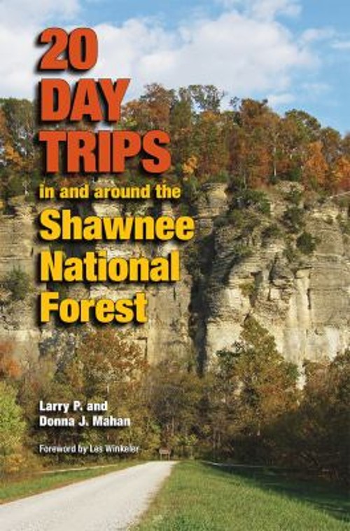20 Day Trips in and Around the Shawnee National Forest Paperback