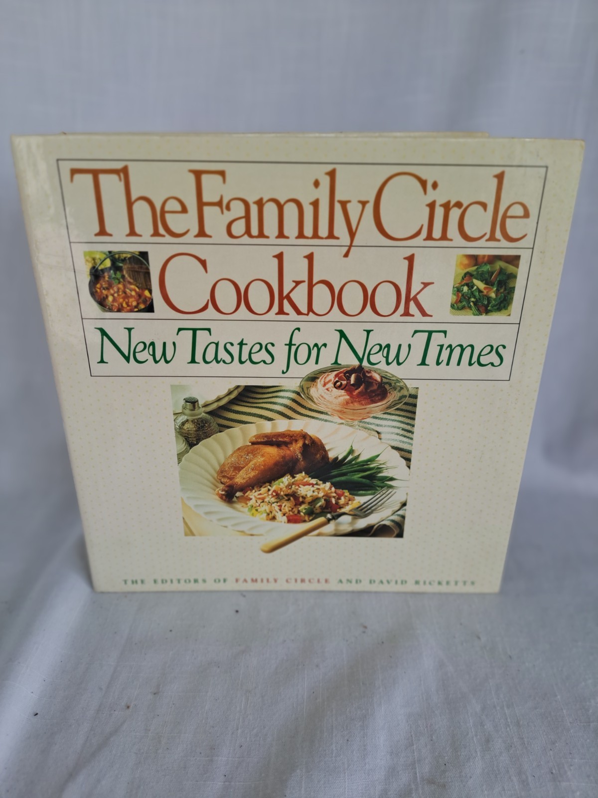 THE FAMILY CIRCLE COOKBOOK „New Tastes for New Times“ 1992 645 pages WONDERFUL!