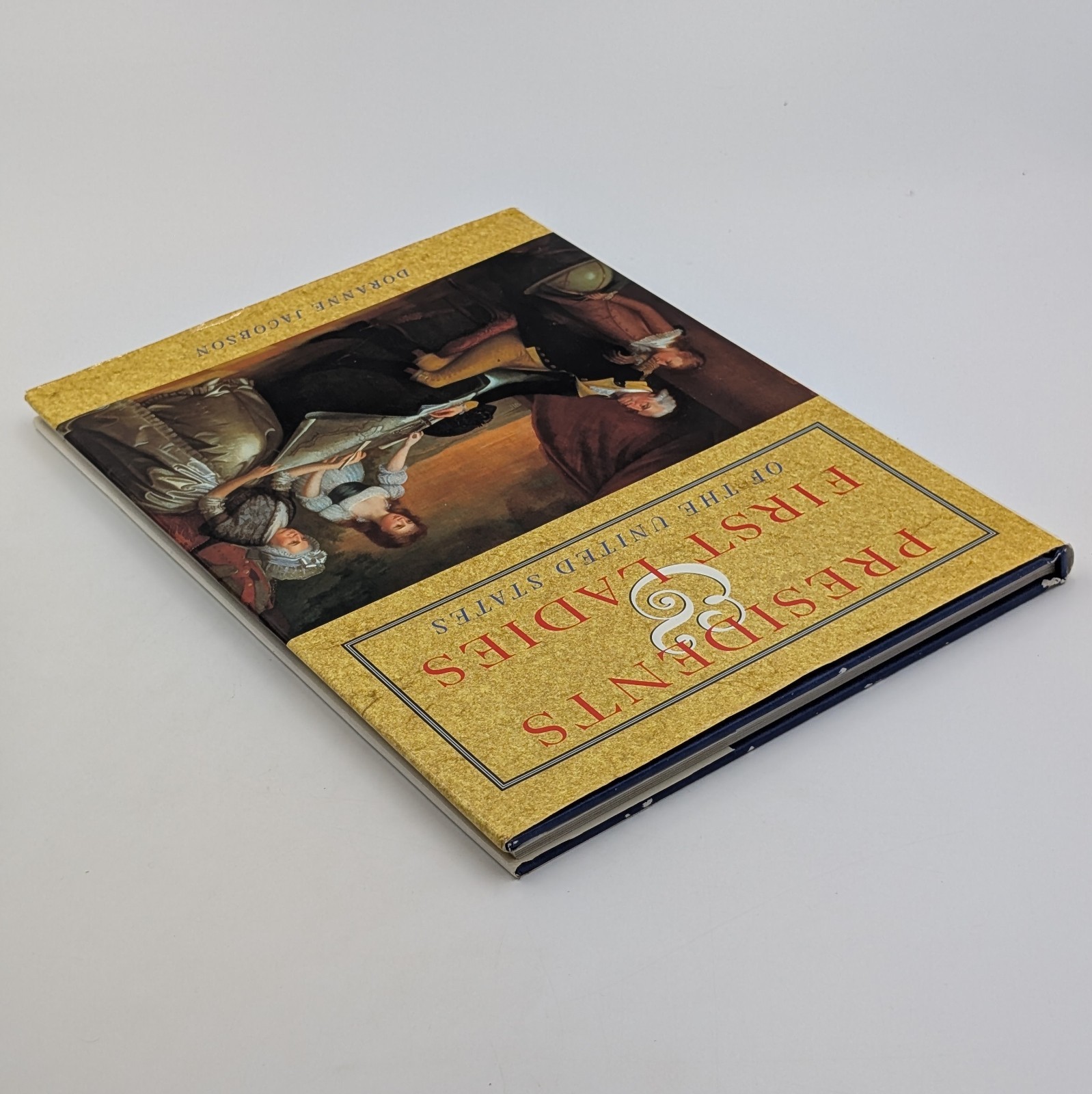 Presidents & First Ladies Of The United States By Doranne Jacobson Hardcover
