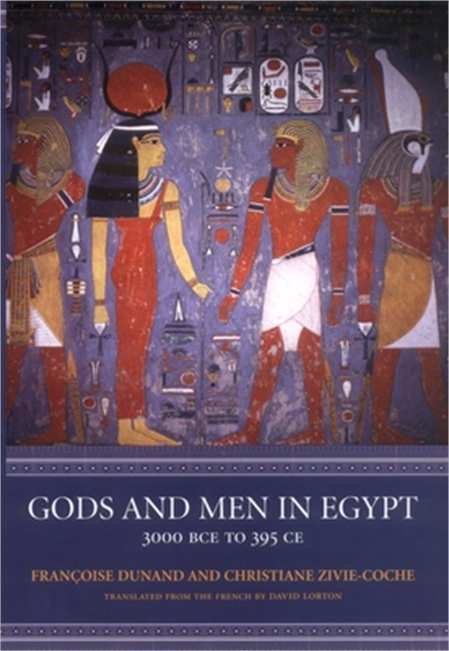 Gods and Men in Egypt: 3000 BCE to 395 CE (Paperback or Softback)