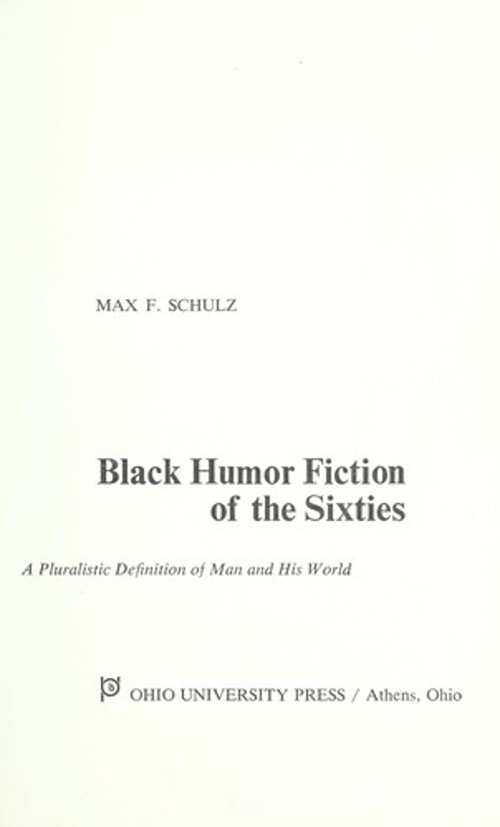 Black Humor Fiction of the Sixties : A Pluralistic Definition of