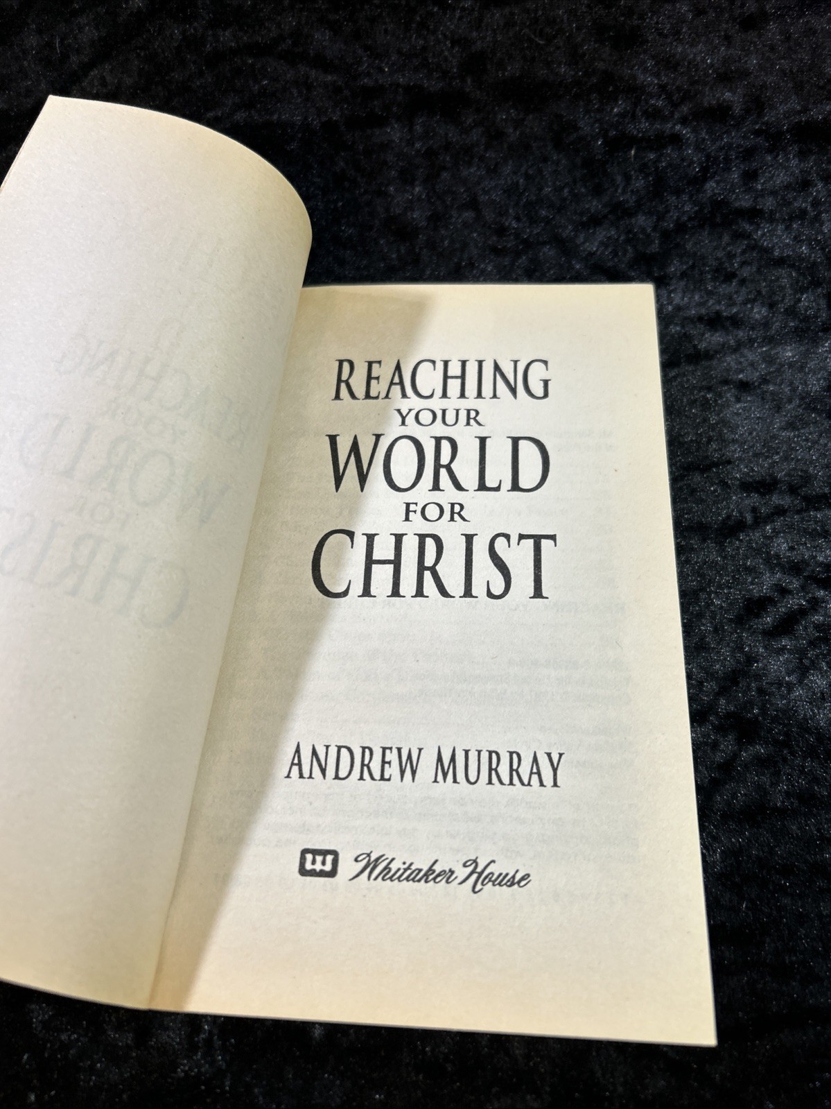 Reaching Your World for Christ – Andrew Murray – 1997 p/b Whitaker House