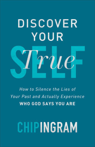 Discover Your True Self: How to Silence the Lies of Your Past and Ac – VERY GOOD