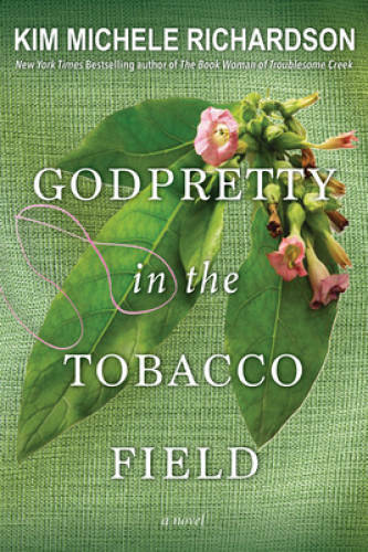 GodPretty in the Tobacco Field – Paperback By Richardson, Kim Michele – GOOD